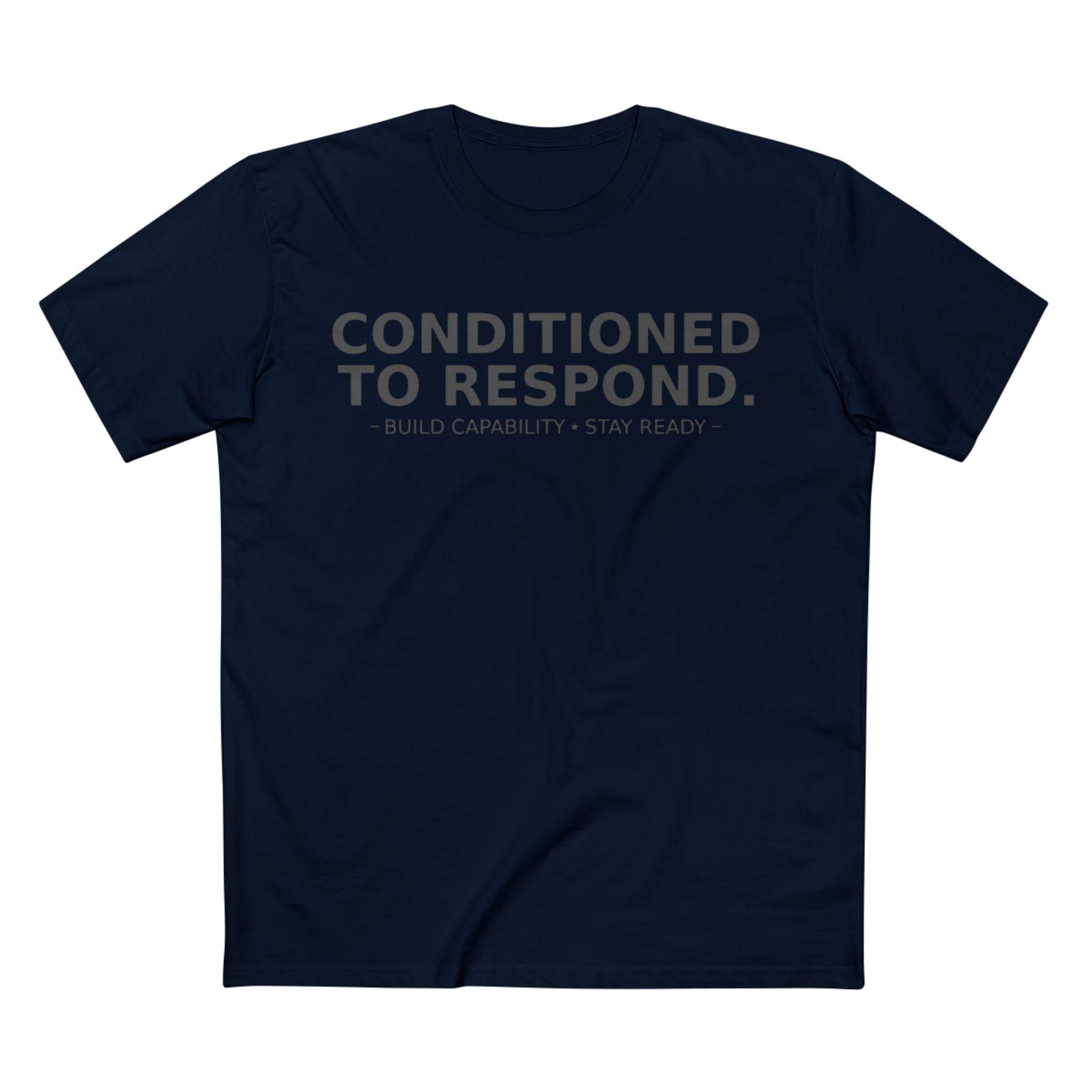 Conditioned to Respond Tee | Motivational Text Shirt, Minimal Typography