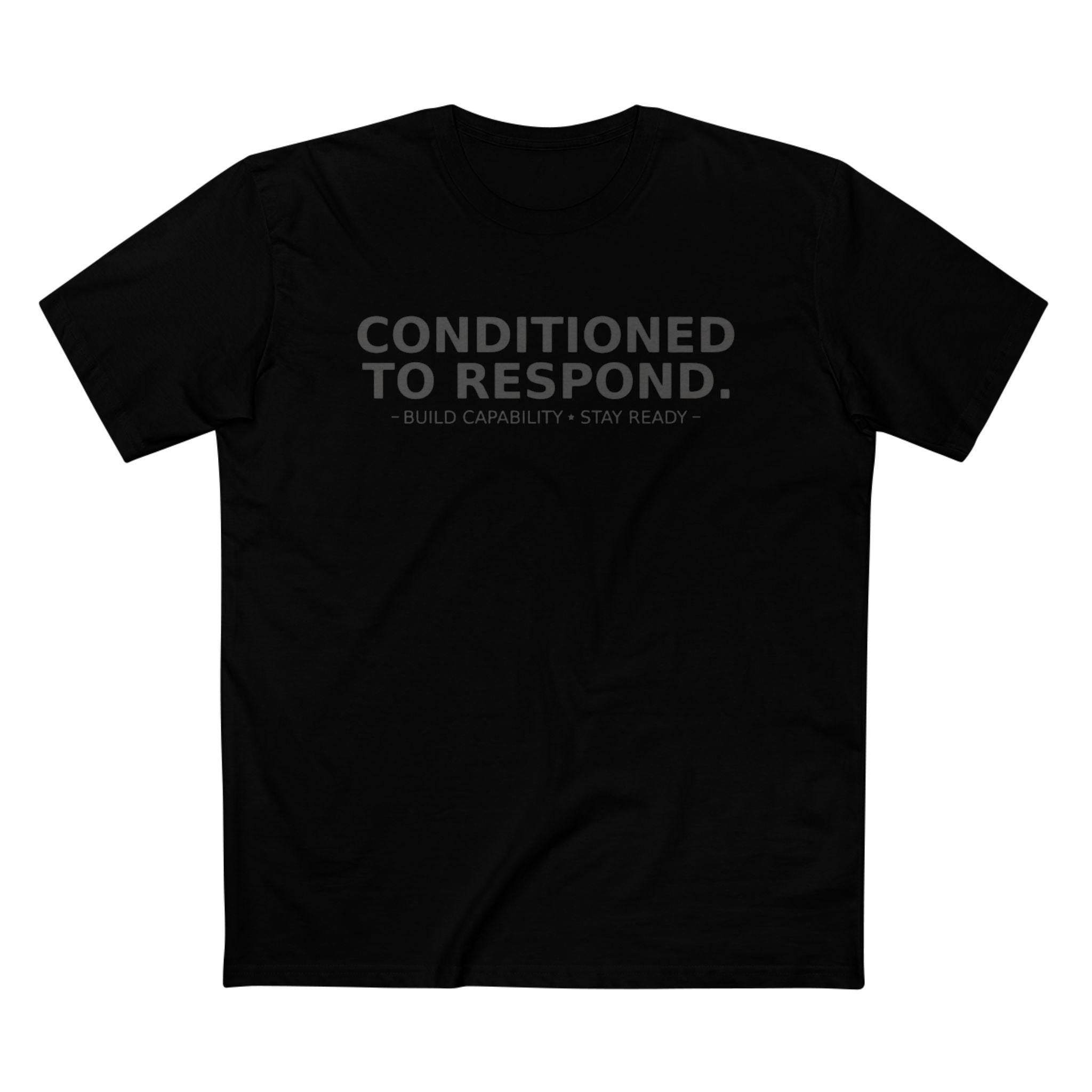 Conditioned to Respond Tee | Motivational Text Shirt, Minimal Typography